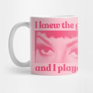 I Knew The Game And I Played It Mug